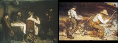 Courbet
After Dinner at Ornans 
The Stonebreakers