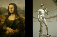 Leonardo da Vinci
Mona Lisa
Michelangelo 
David