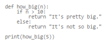Consider this code:

When the code above is executed, what is printed?

A) It's pretty big.

B) It's not so big.

C) It's pretty big. 
It's not so big.  